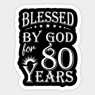 Blessed By God For 80 Years Christian Sticker